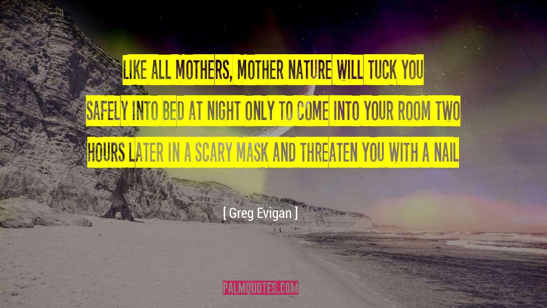 Mother Night quotes by Greg Evigan