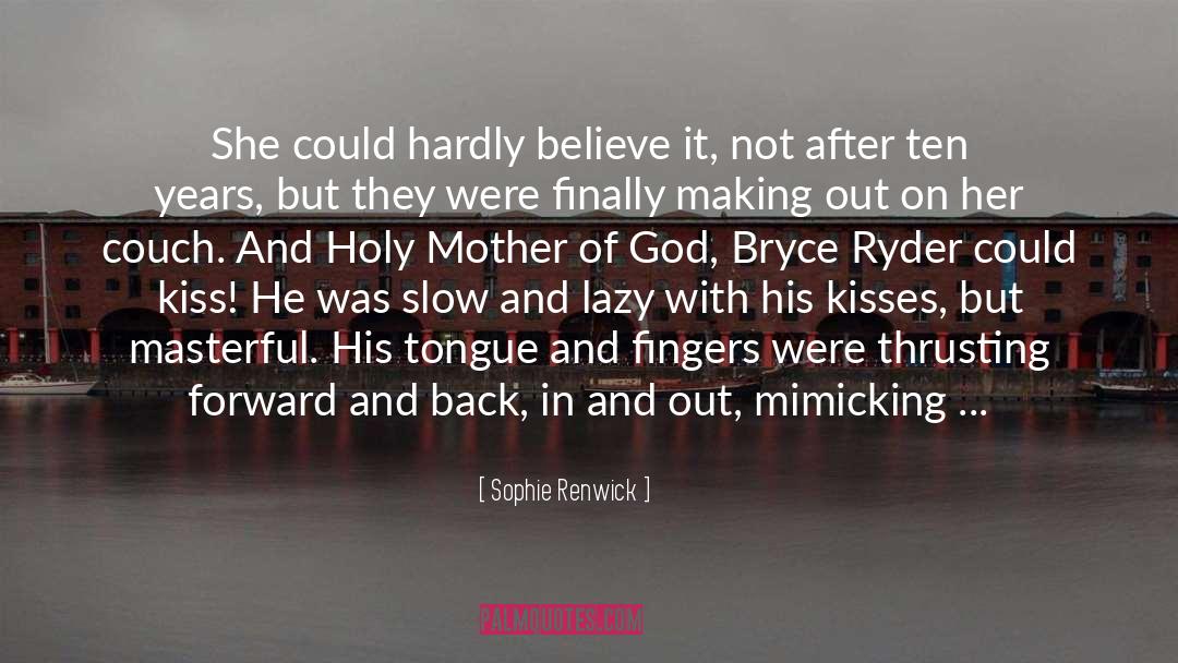 Mother Of God quotes by Sophie Renwick