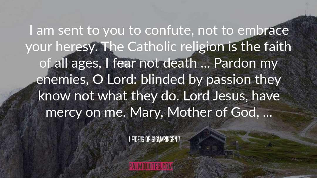 Mother Of God quotes by Fidelis Of Sigmaringen