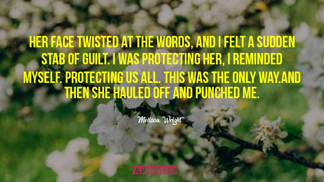 Mother Protecting Her Daughter quotes by Melissa Wright