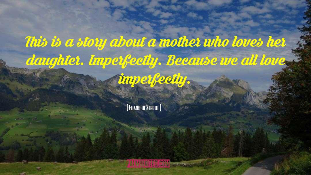 Mother Protecting Her Daughter quotes by Elizabeth Strout