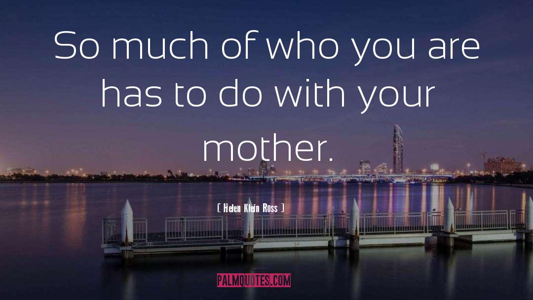 Mother Proverbs quotes by Helen Klein Ross