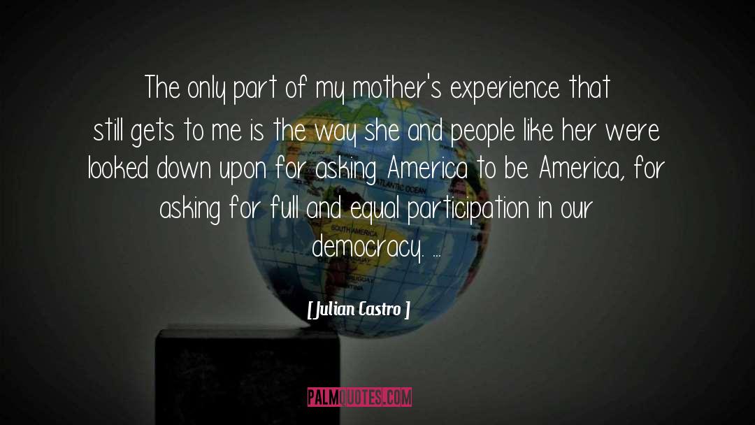 Mother quotes by Julian Castro