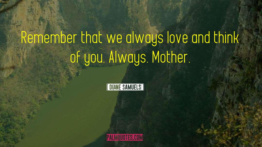 Mother S Love Adoption quotes by Diane Samuels