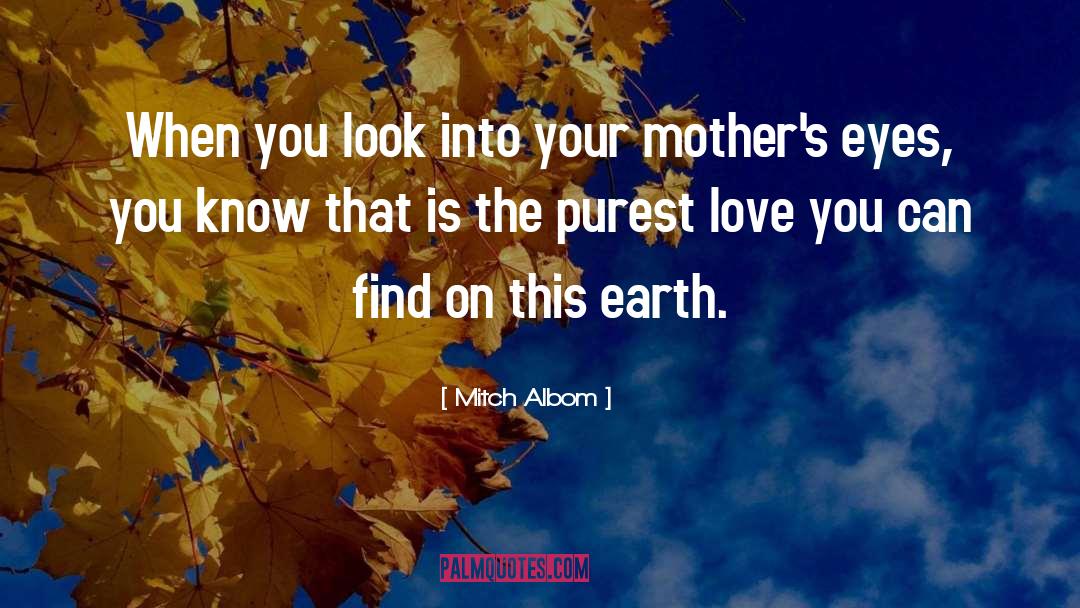 Mother S Milk quotes by Mitch Albom