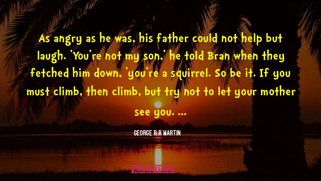 Mother Son Inspirational quotes by George R R Martin