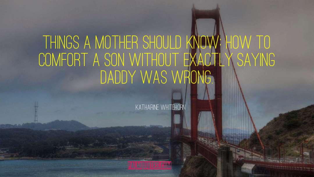 Mother Son quotes by Katharine Whitehorn