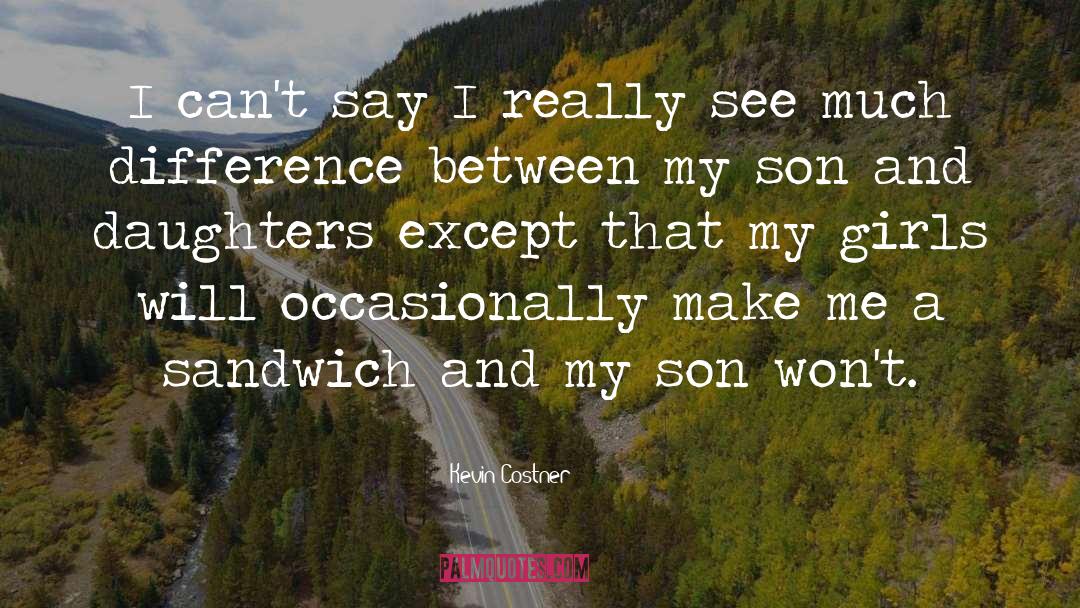 Mother Son quotes by Kevin Costner