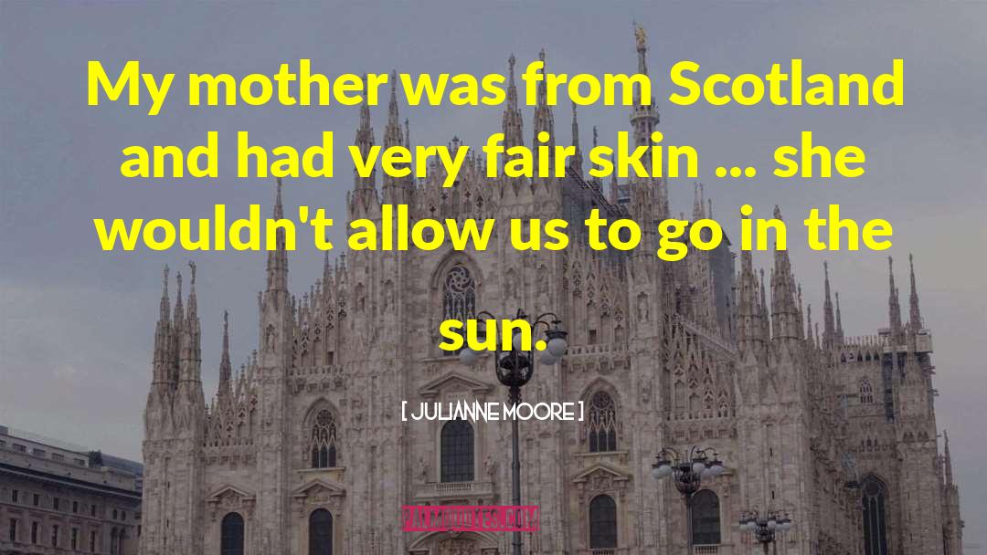 Mother Sun quotes by Julianne Moore