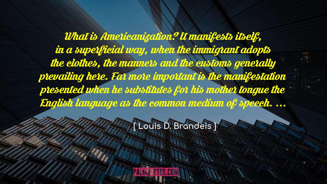 Mother Tongue Book quotes by Louis D. Brandeis