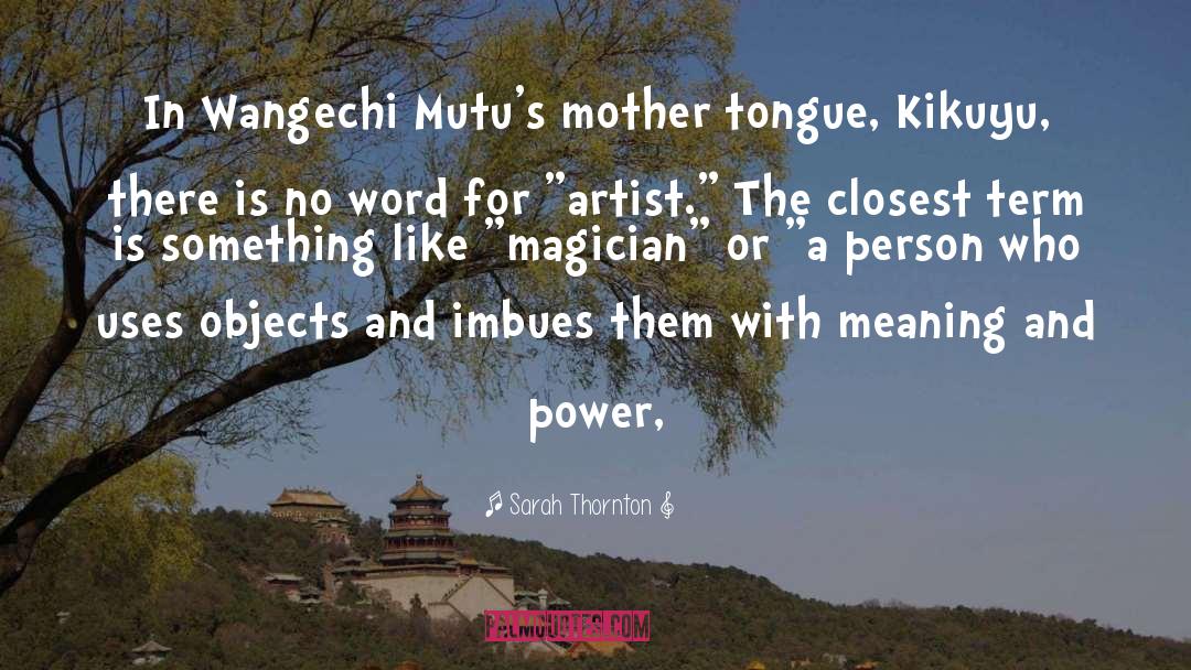 Mother Tongue quotes by Sarah Thornton