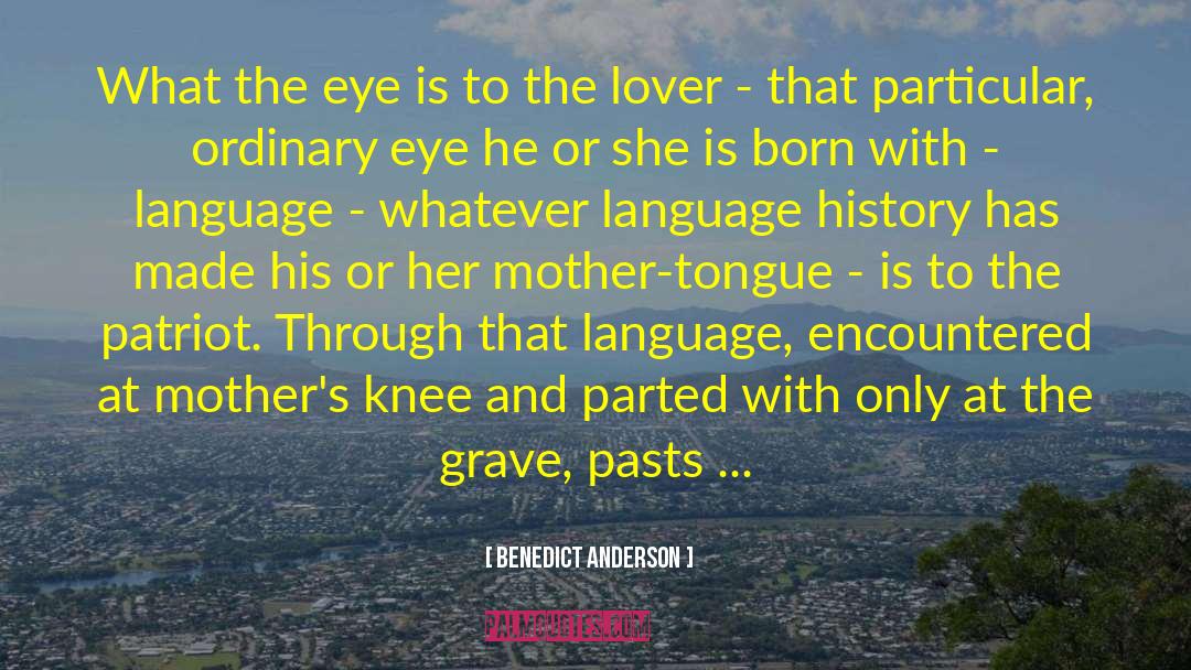 Mother Tongue quotes by Benedict Anderson