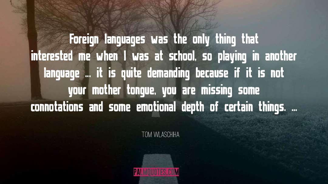 Mother Tongue quotes by Tom Wlaschiha