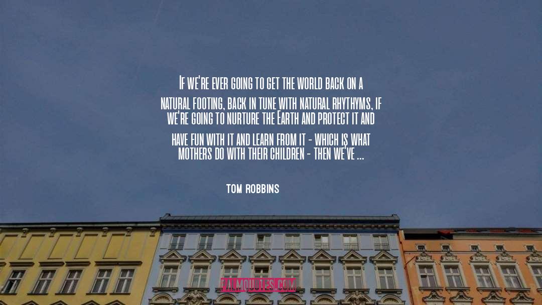 Mother Tongue quotes by Tom Robbins