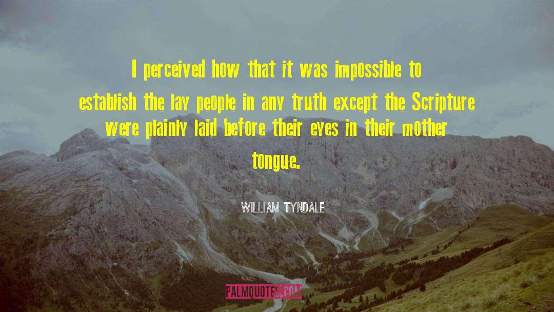 Mother Tongue quotes by William Tyndale