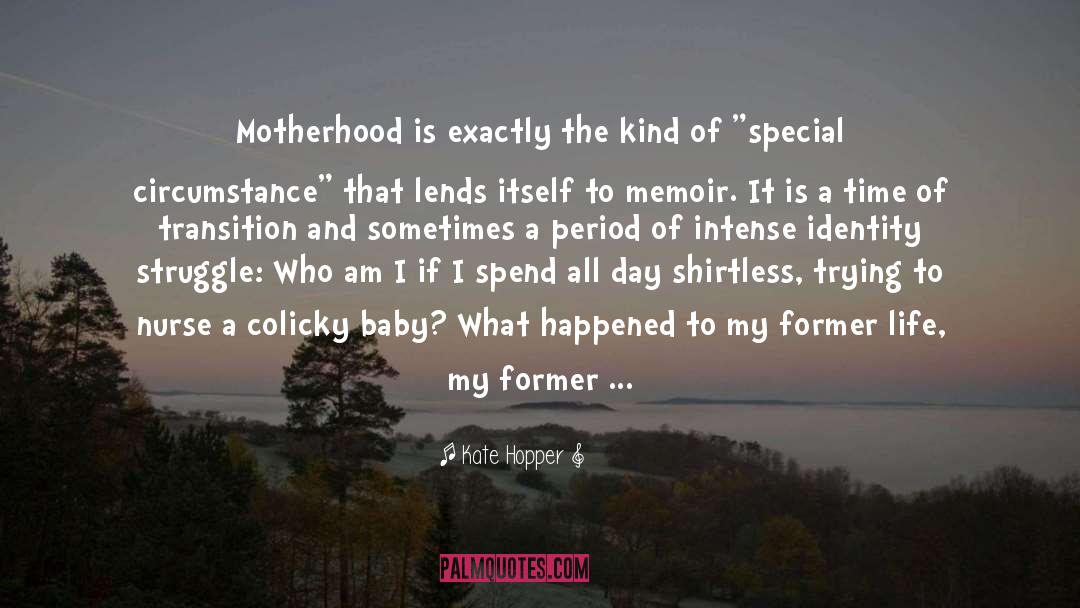 Motherhood Day quotes by Kate Hopper