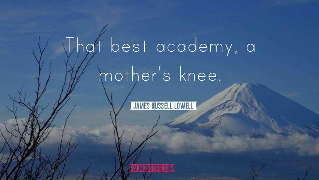 Motherhood Day quotes by James Russell Lowell