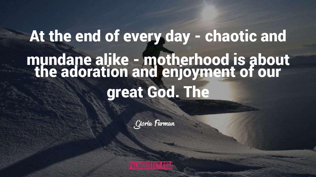 Motherhood Day quotes by Gloria Furman