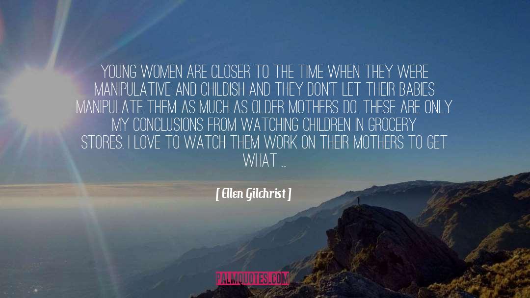 Motherhood Day quotes by Ellen Gilchrist