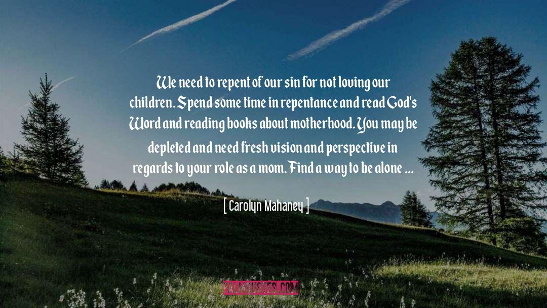 Motherhood quotes by Carolyn Mahaney