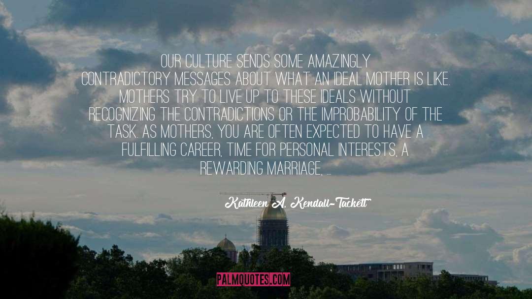 Motherhood quotes by Kathleen A. Kendall-Tackett