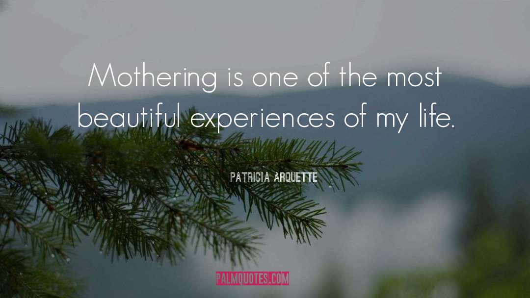 Mothering quotes by Patricia Arquette