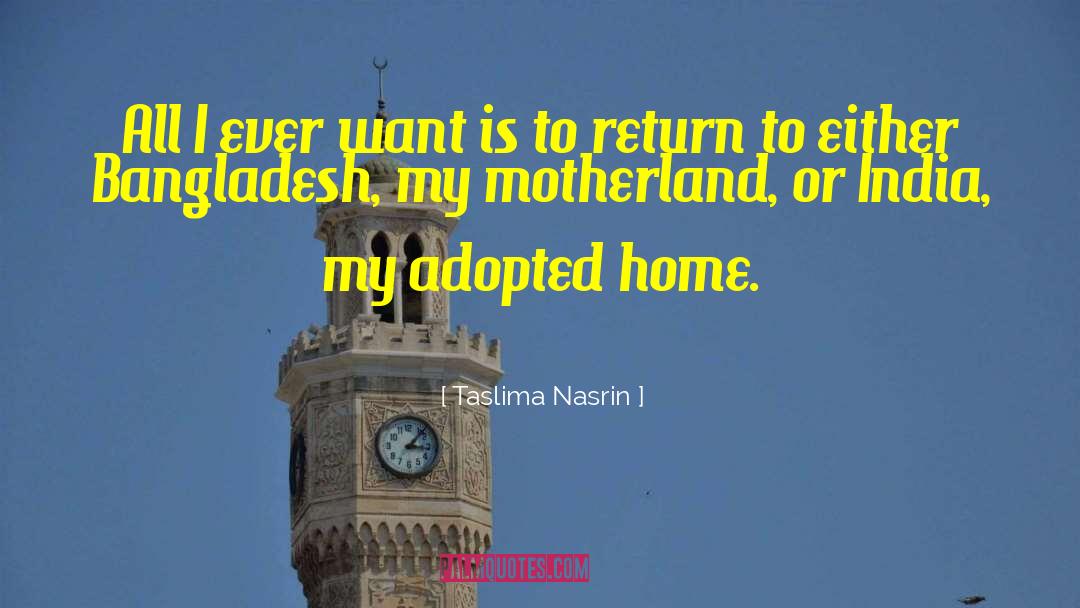 Motherland quotes by Taslima Nasrin