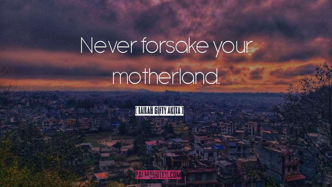 Motherland quotes by Lailah Gifty Akita