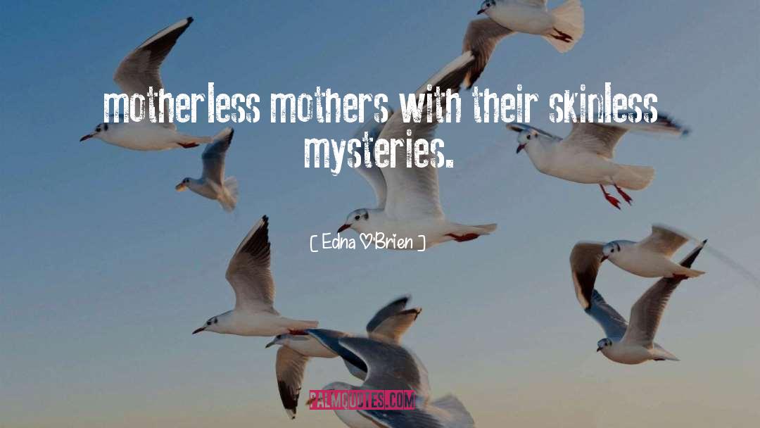 Motherless quotes by Edna O'Brien