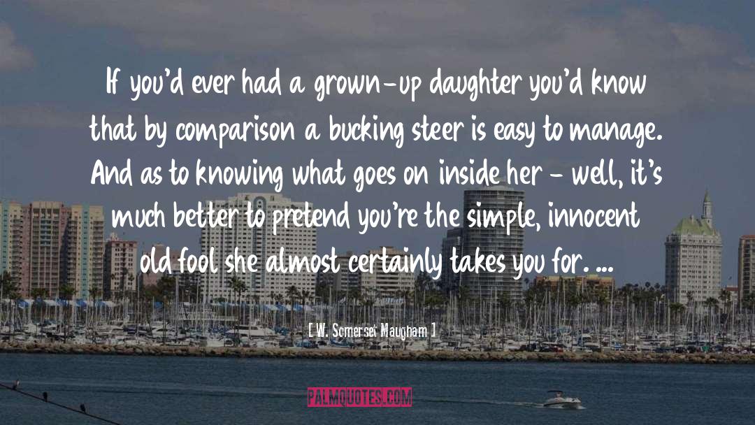 Mothers And Daughter quotes by W. Somerset Maugham