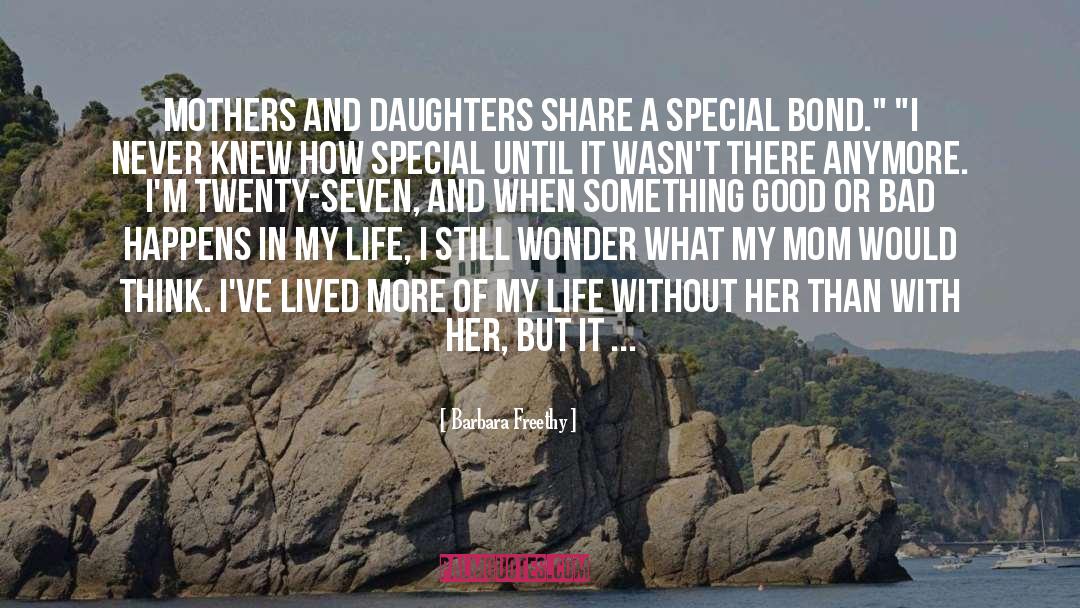 Mothers And Daughters Relationship quotes by Barbara Freethy