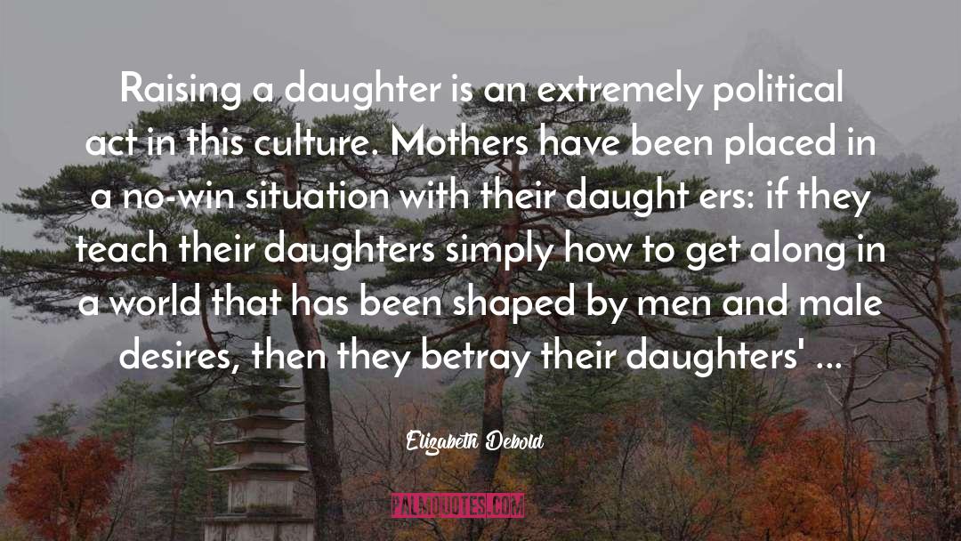 Mothers Daughters Sons quotes by Elizabeth Debold