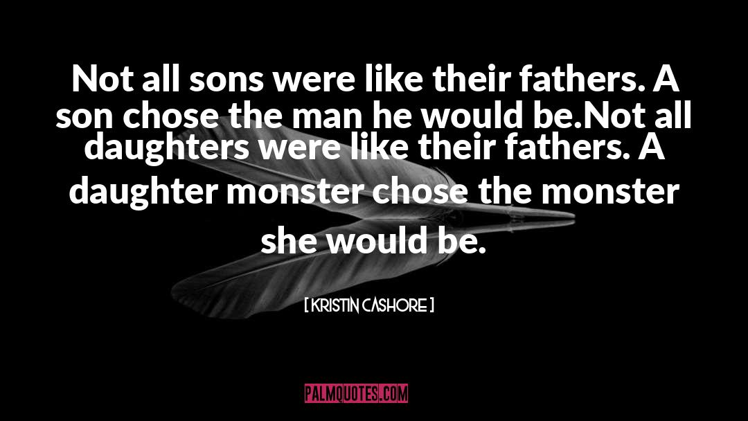 Mothers Daughters Sons quotes by Kristin Cashore