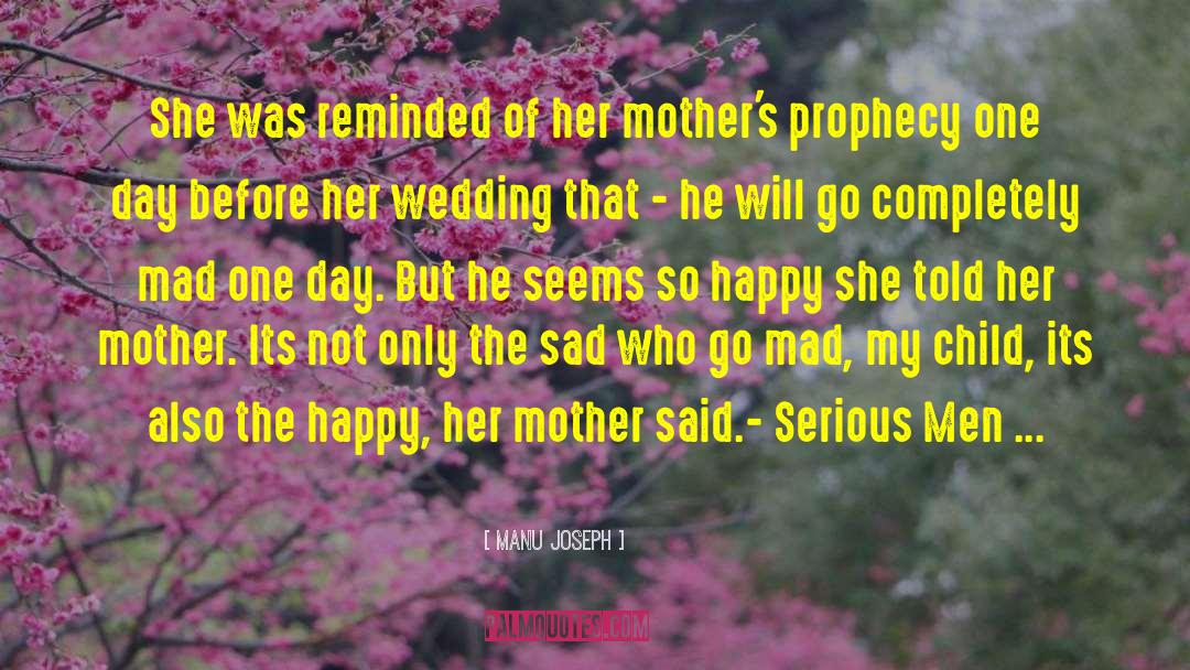 Mothers Day Messages quotes by Manu Joseph