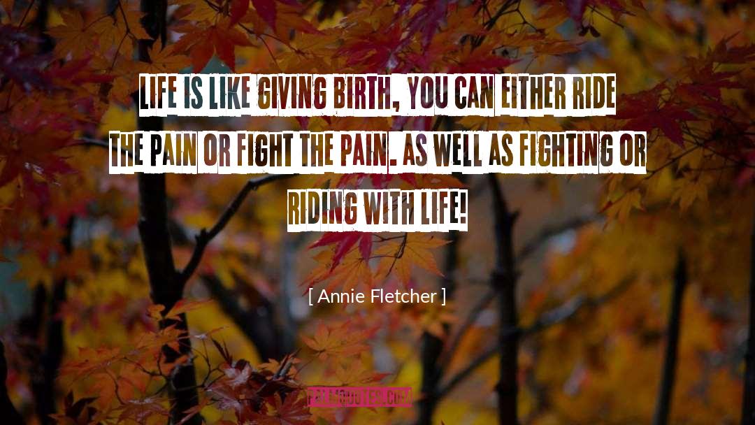 Mothers Giving Birth quotes by Annie Fletcher