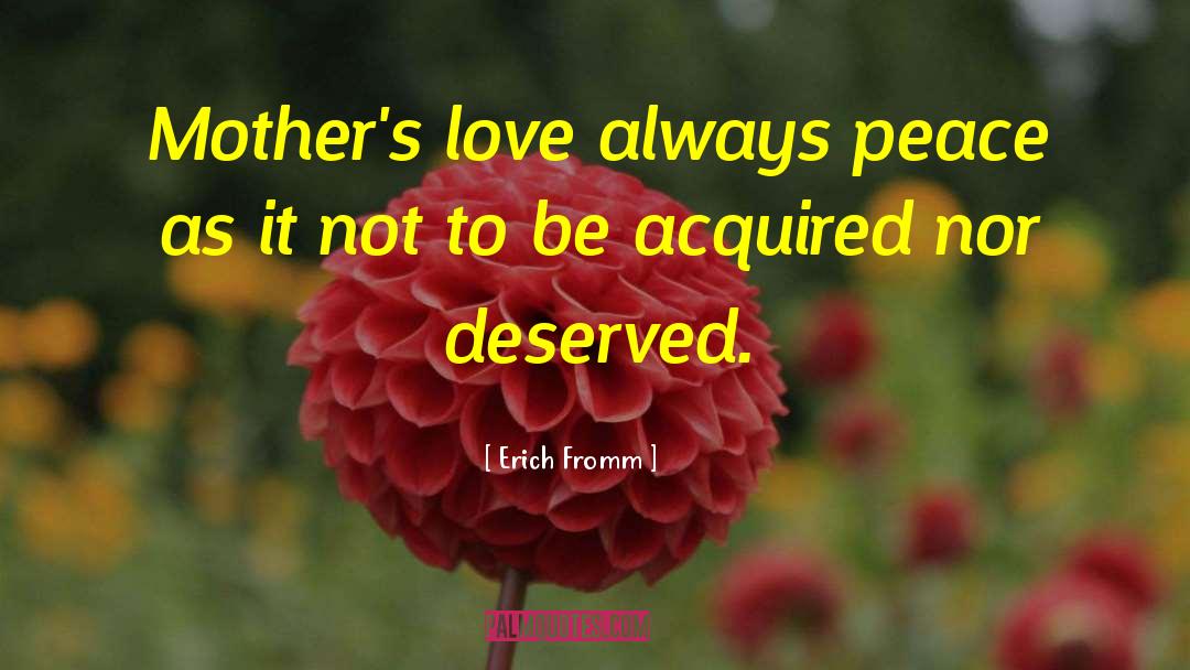 Mothers Love quotes by Erich Fromm