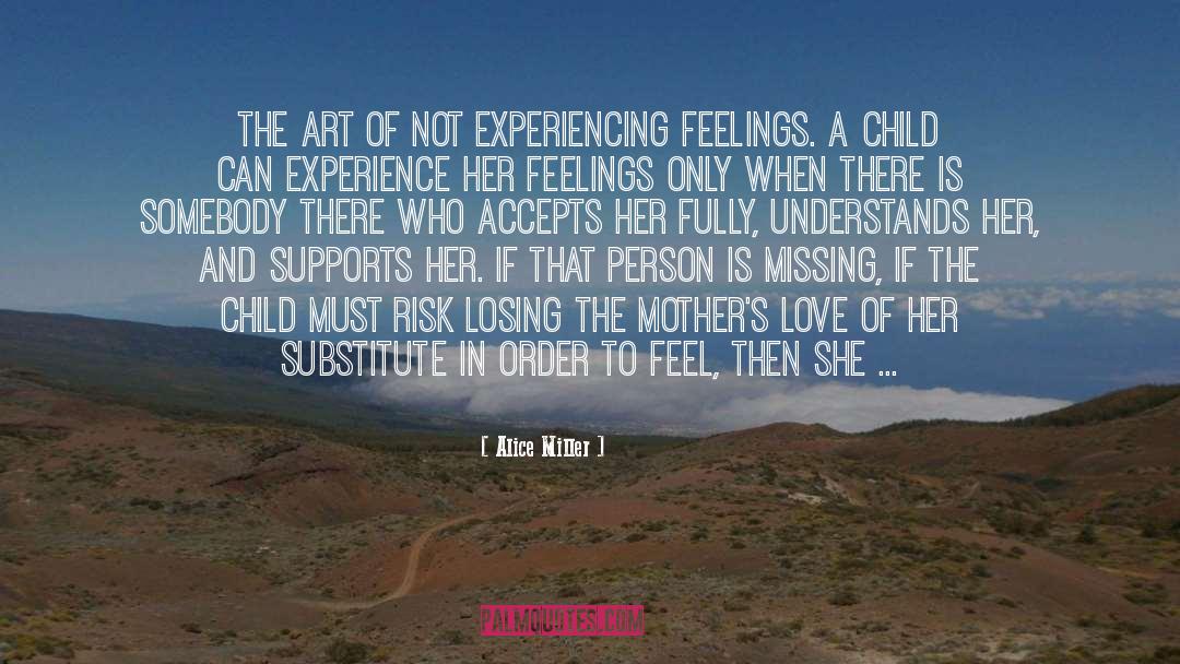 Mothers Love quotes by Alice Miller