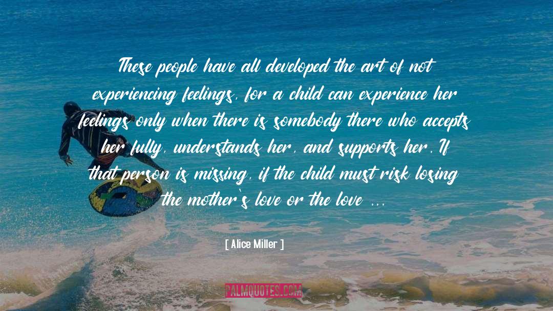 Mothers Love quotes by Alice Miller