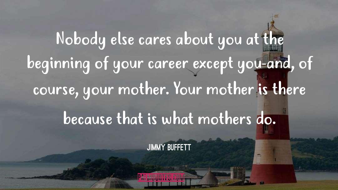 Mothers Monsters quotes by Jimmy Buffett