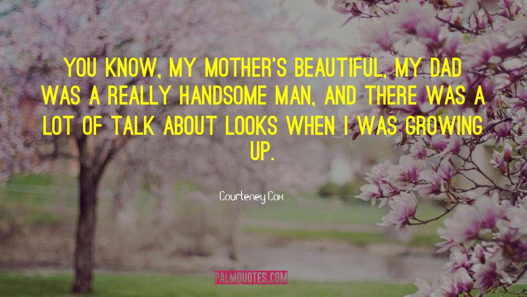 Mothers Monsters quotes by Courteney Cox