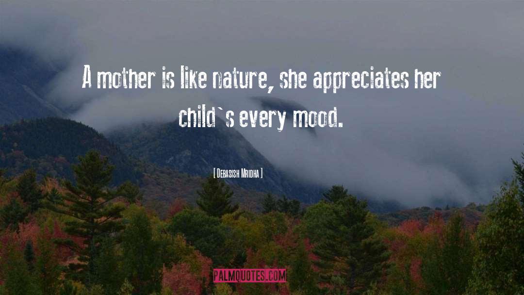 Mothers Philosophy quotes by Debasish Mridha