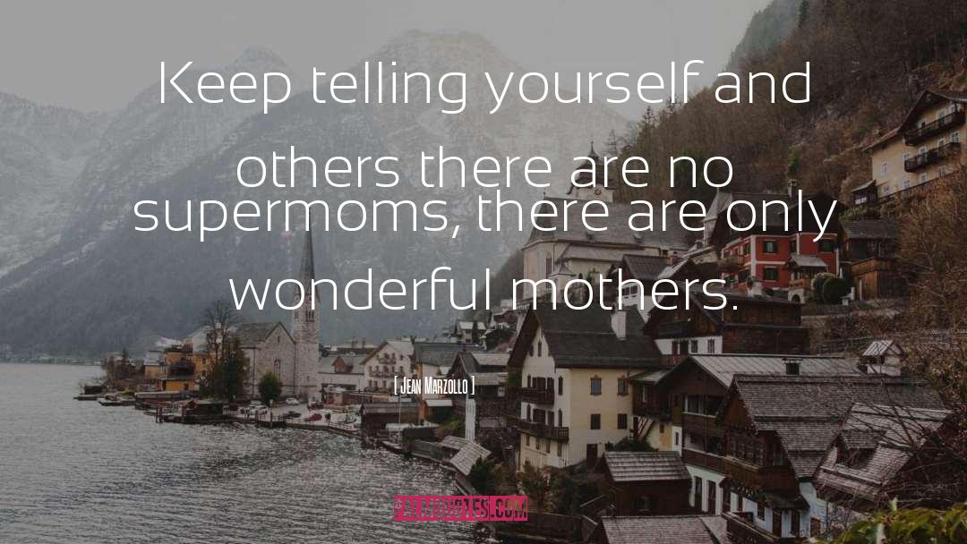 Mothers quotes by Jean Marzollo