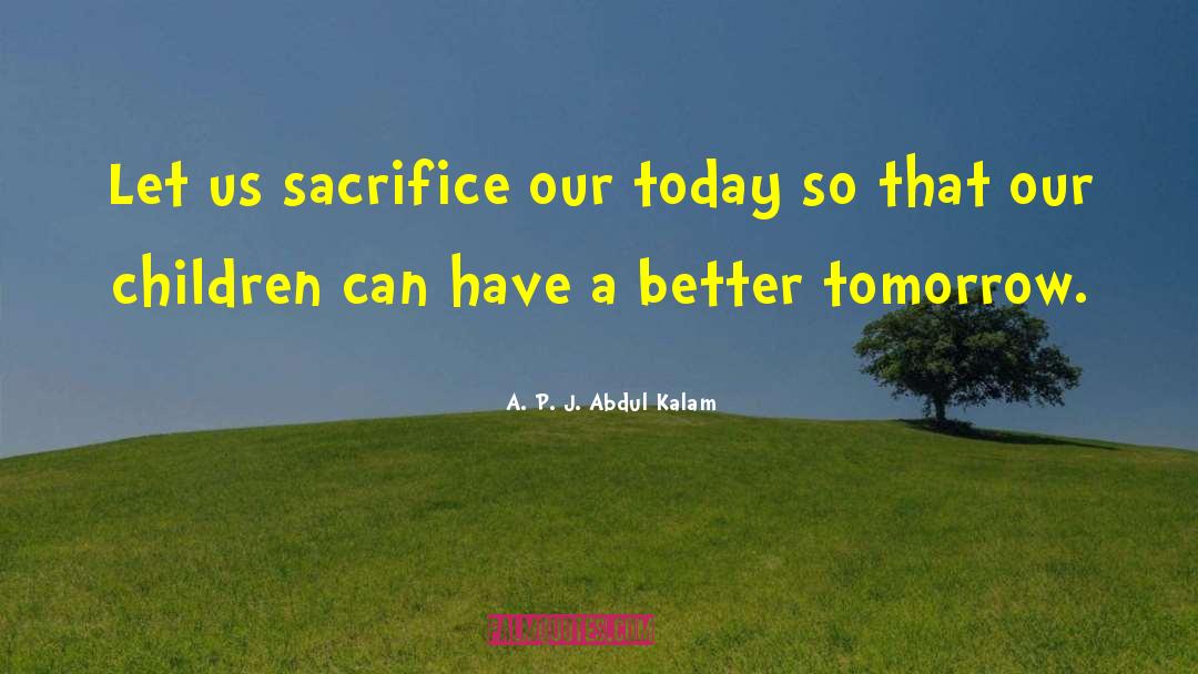 Mothers Sacrifice quotes by A. P. J. Abdul Kalam