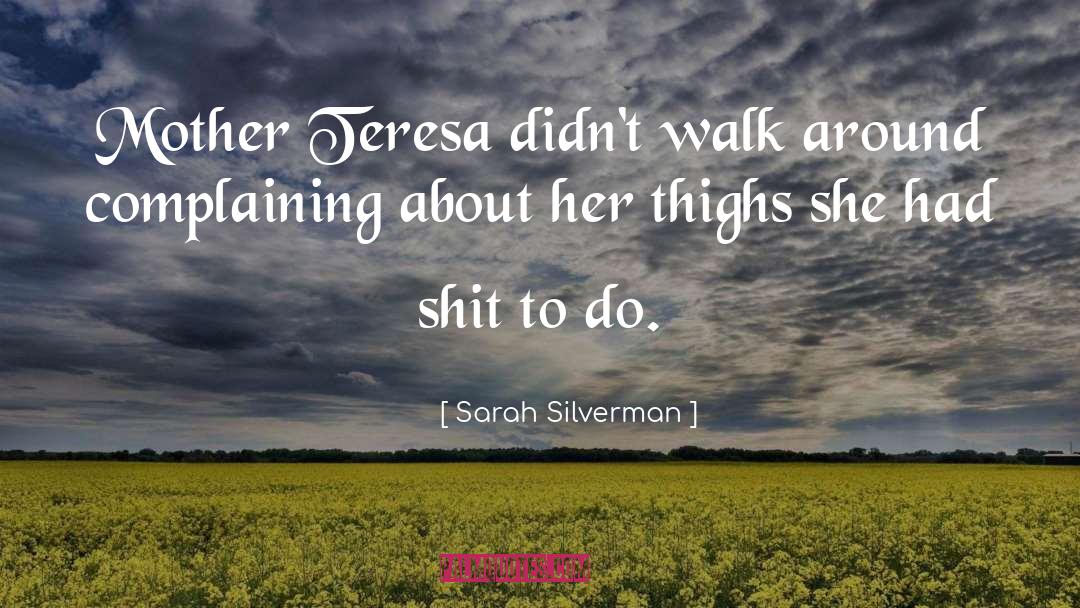 Motherteresa quotes by Sarah Silverman