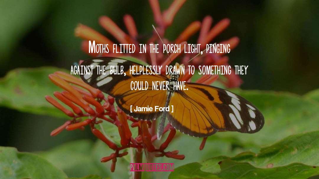 Moths quotes by Jamie Ford