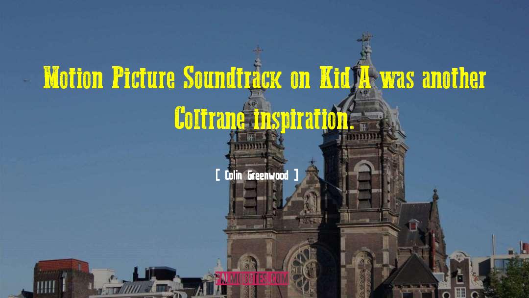 Motion Pictures quotes by Colin Greenwood