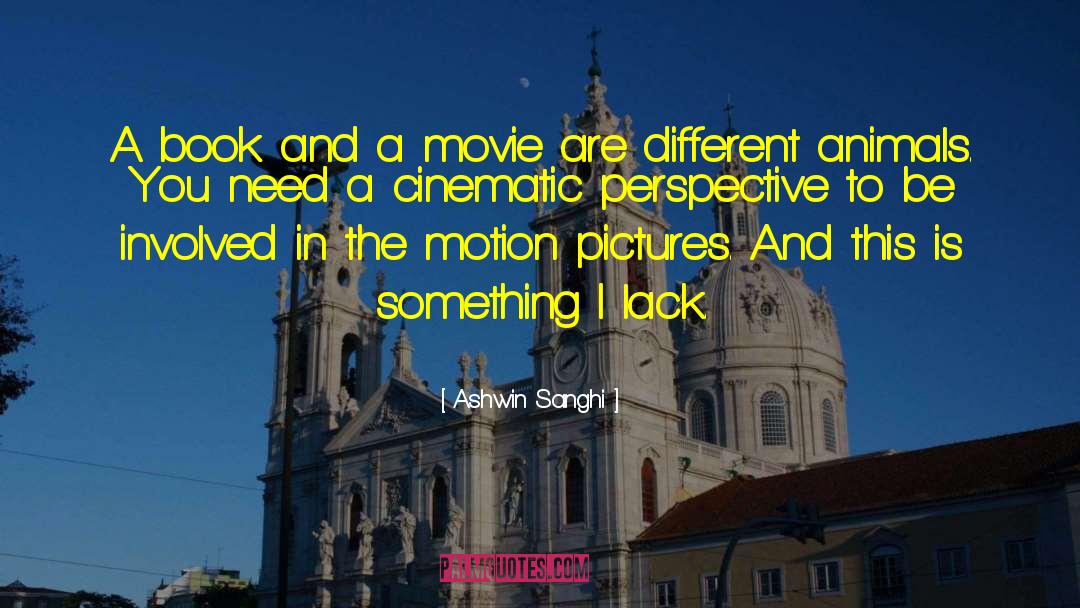 Motion Pictures quotes by Ashwin Sanghi