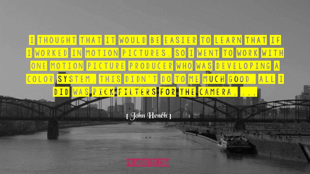 Motion Pictures quotes by John Hench