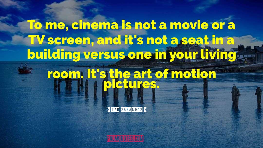Motion Pictures quotes by Ted Sarandos