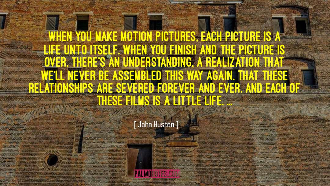 Motion Pictures quotes by John Huston